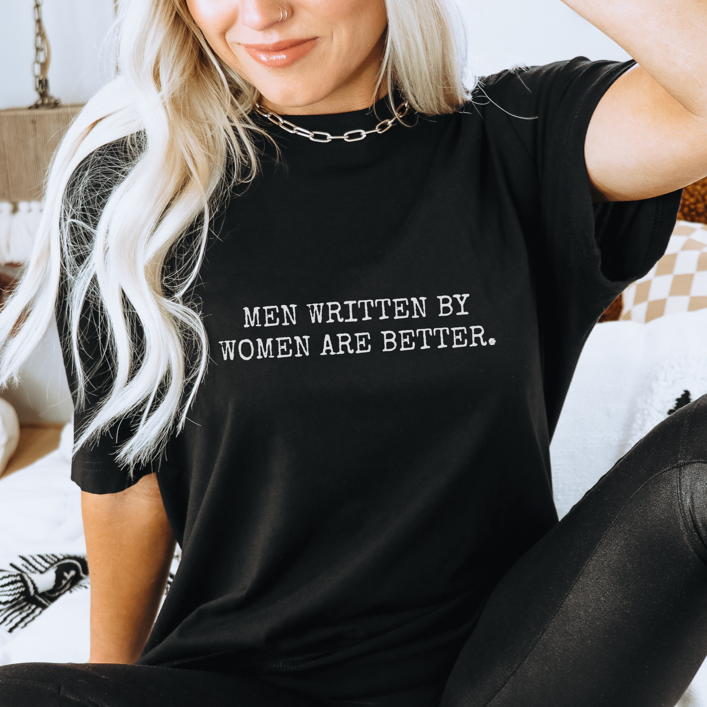 Men Written By Women Are Better T-Shirt