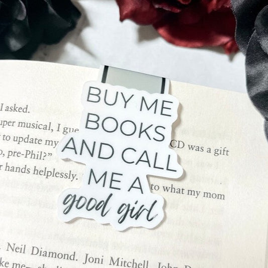 Buy Me Books & Call Me A Good Girl Magnetic Bookmark